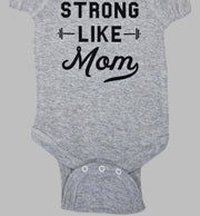 Strong Like Mom" Baby Onesie – Soft, Stylish, and Comfortable Infant Bodysuit